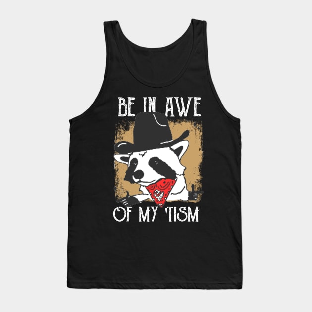 Be-In-Awe-Of-My-Tism Tank Top by xalauras studio